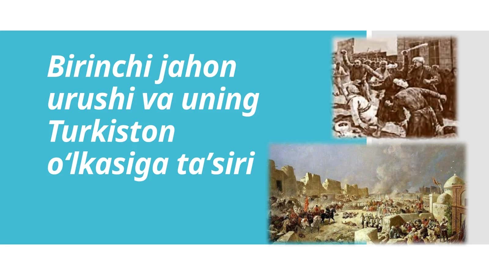 Birinchi jahon urushi va uning Turkiston oʻlkasiga taʼsiri 1