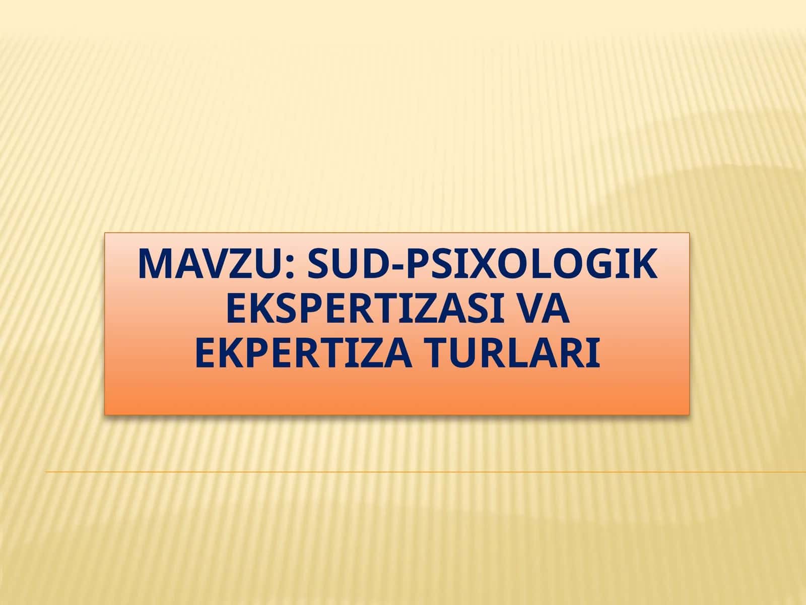 Sud-psixologik ekspertizasi va ekpertiza turlari 1