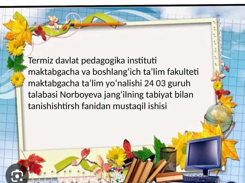 Bolalar tabiyat bilan tanishtirishda ogʻzaki metodlar va uning mohiyati 1