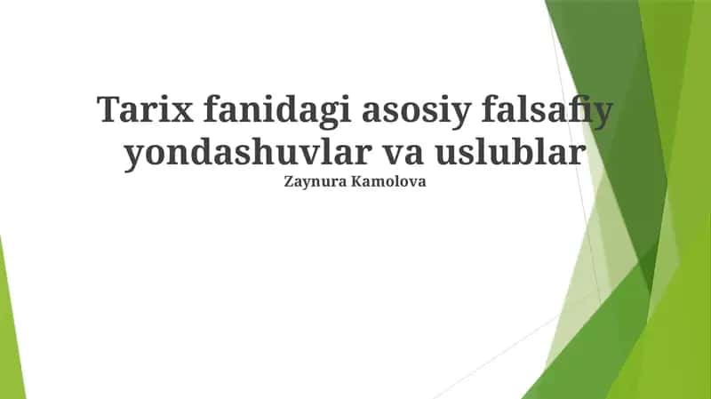 Tarix fanidagi asosiy falsafiy yondashuvlar va uslublar 1