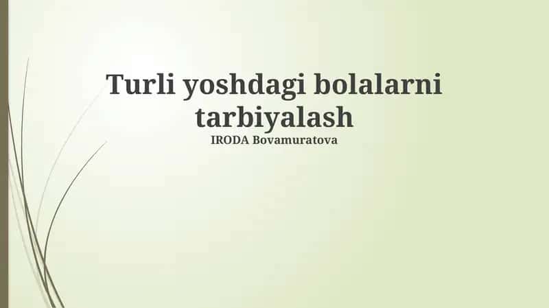 Turli yoshdagi bolalarni tarbiyalash 1