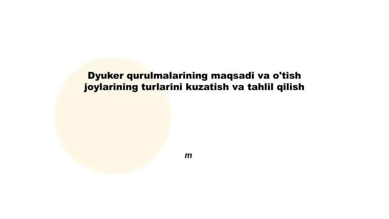 Dyuker qurulmalarining maqsadi va o'tish joylarining turlarini kuzatish va tahlil qilish 1