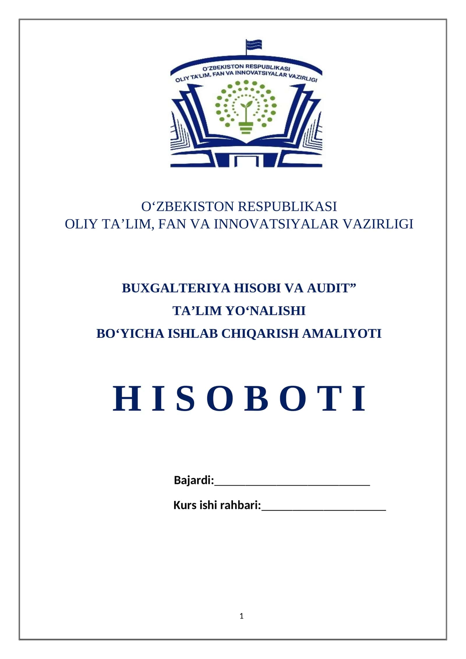 BUXGALTERIYA HISOBI VA AUDIT” TA’LIM YO‘NALISHI BO‘YICHA ISHLAB CHIQARISH AMALIYOTI H I S O B O T I 1