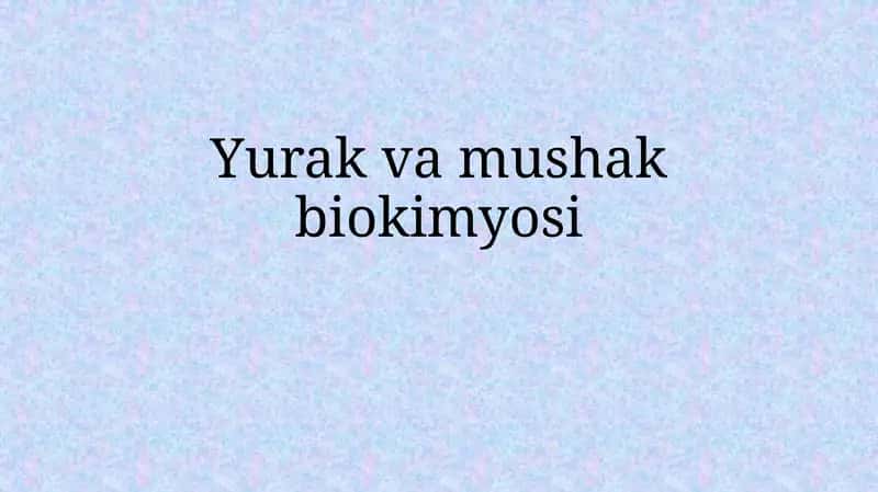 Yurak va mushak biokimyosi 1