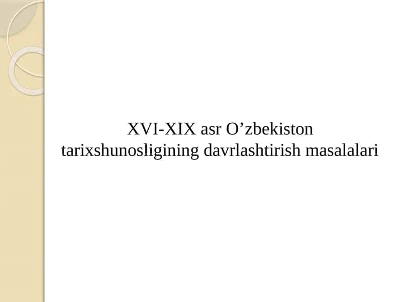 XVI-XIX asr O’zbekiston tarixshunosligining davrlashtirish masalalari 1