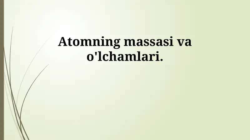 Atomning massasi va o'lchamlari 1