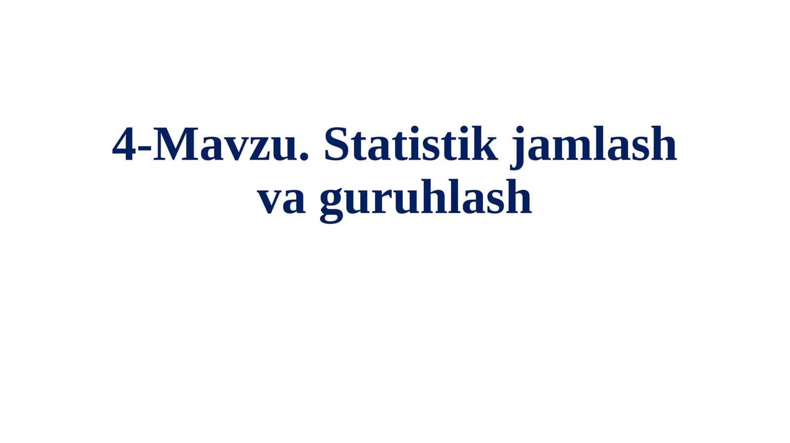 Statistik jamlash va guruhlash 1