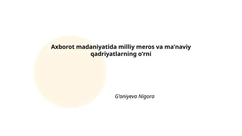 Axborot madaniyatida milliy meros va maʼnaviy qadriyatlarning oʻrni 1