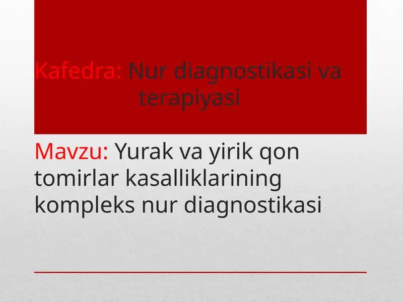 Yurak va yirik qon tomirlar kasalliklarining kompleks nur diagnostikasi 1