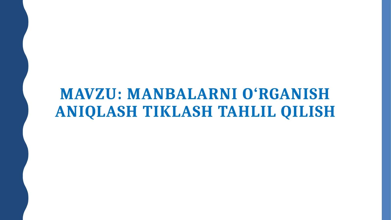 Manbalarni o‘rganish aniqlash tiklash tahlil qilish 1