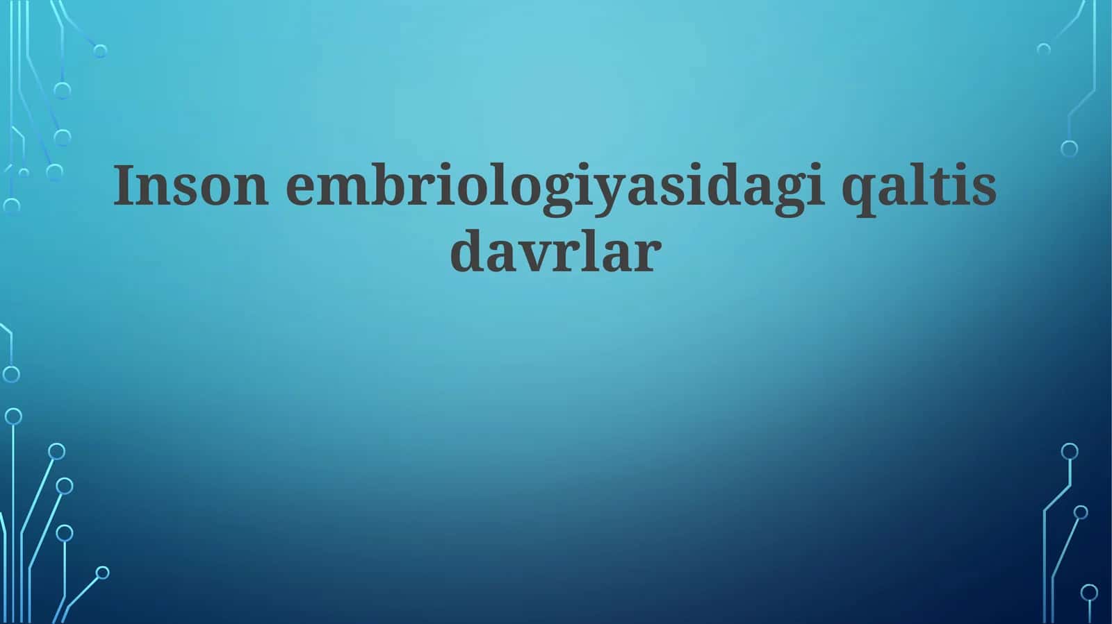 Inson embriologiyasidagi qaltis davrlar 1