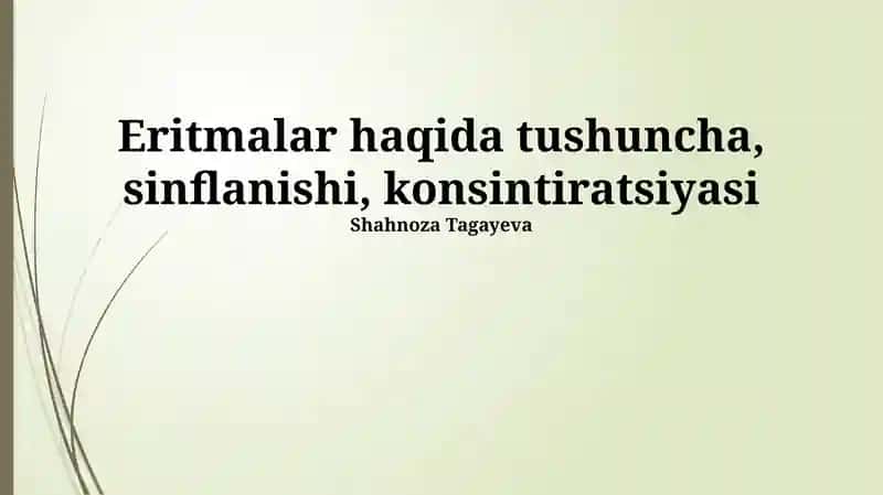 Eritmalar haqida tushuncha, sinflanishi, konsintiratsiyasi