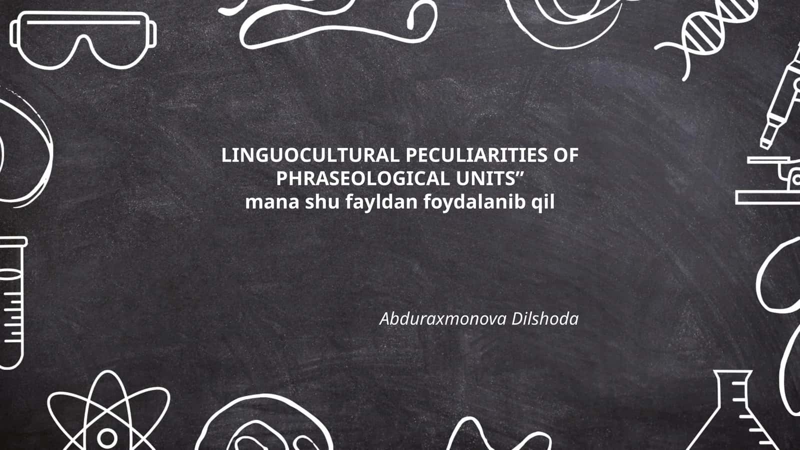 LINGUOCULTURAL PECULIARITIES OF PHRASEOLOGICAL UNITS 1