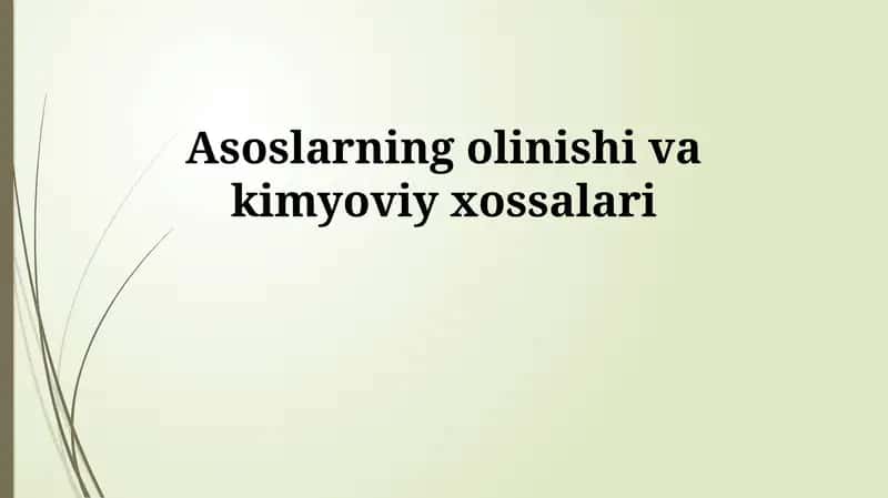 Asoslarning olinishi va kimyoviy xossalari 1