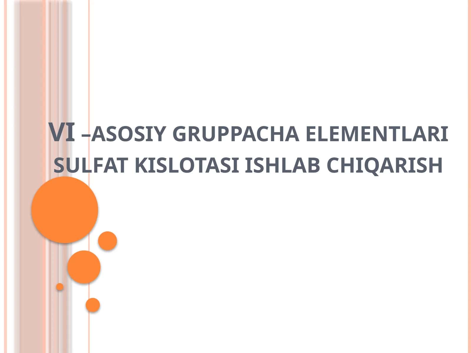 VI –asosiy gruppacha elementlari 1