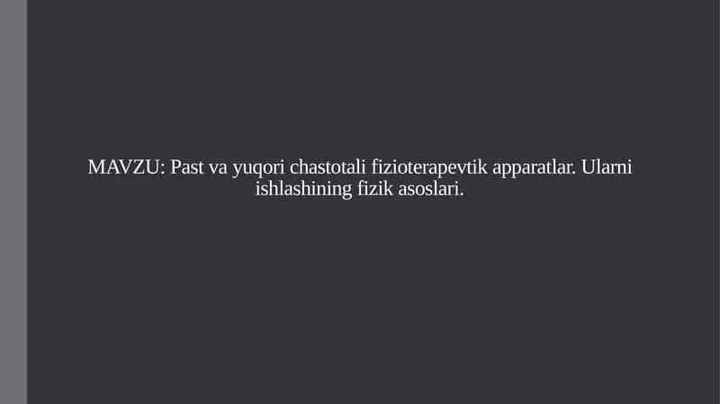 Past va yuqori chastotali fizioterapevtik apparatlar. Ularni ishlashining fizik asoslari. 1