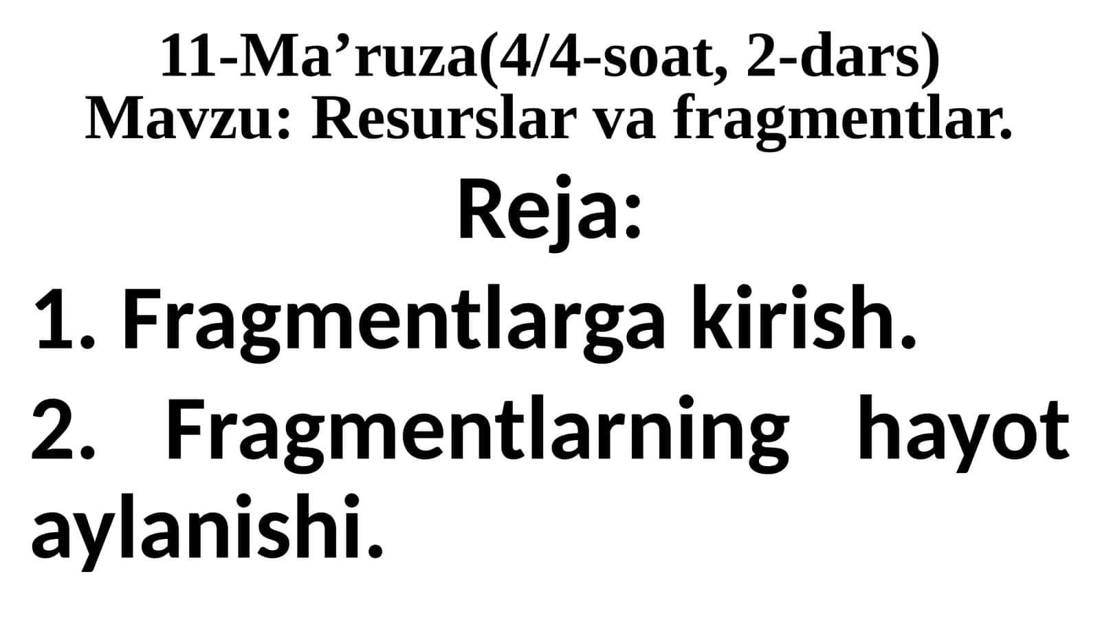 Fragmentlar gakirish. Fragmentlarning hayotaylanishi. Resurs interfeysi bu… 1