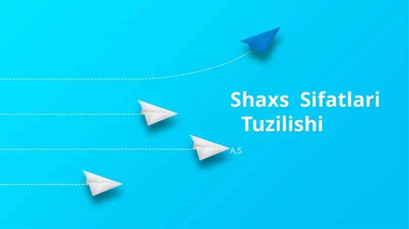 Shaxs Sifatlari Tuzilishi 1