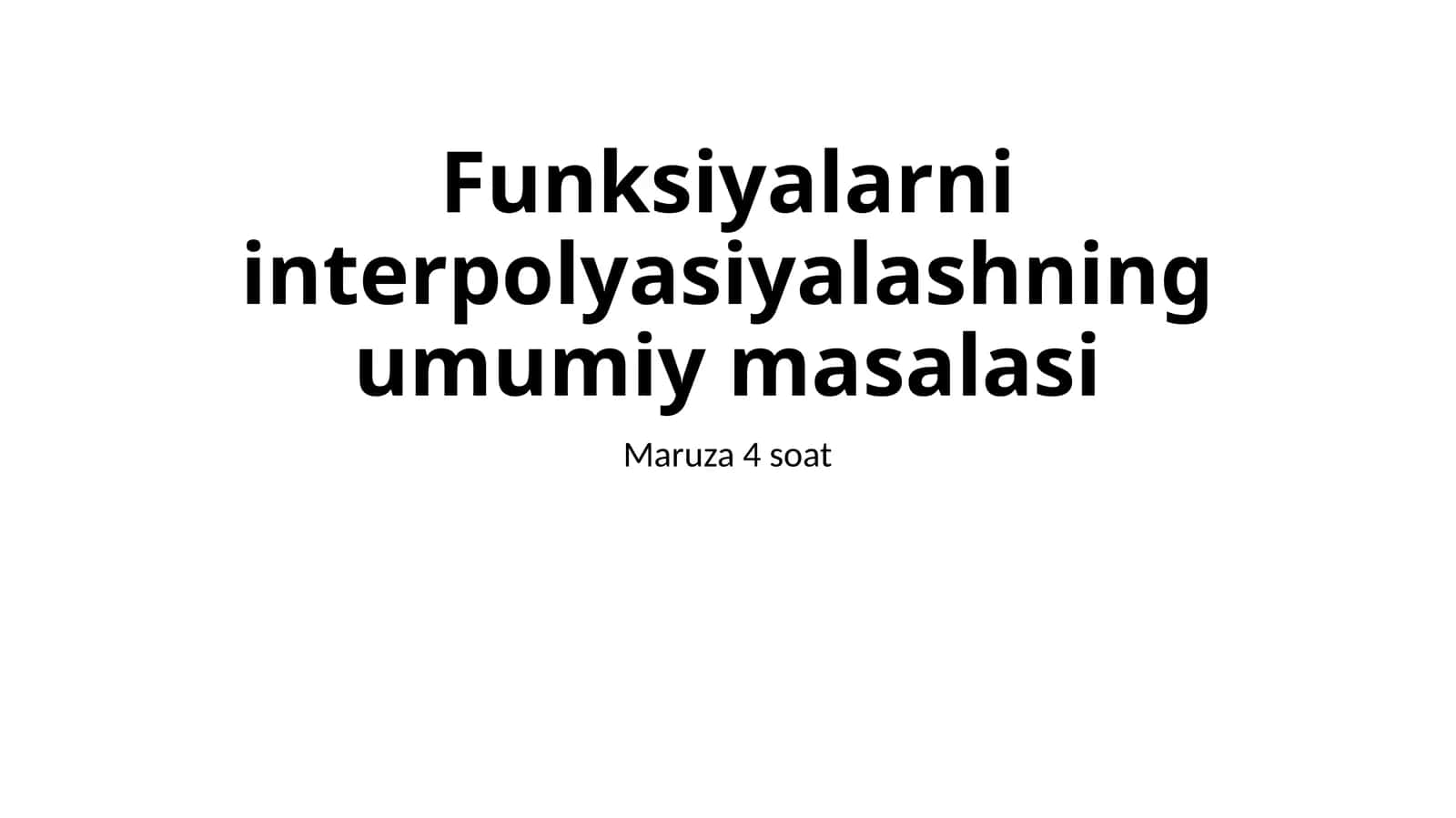 Funksiyalarni interpolyasiyalashning umumiy masalasi 1