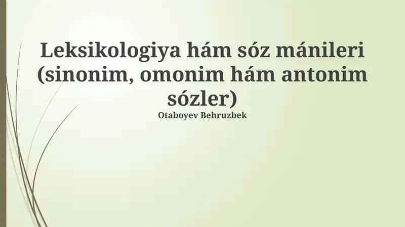 Leksikologiya hám sóz mánileri (sinonim, omonim hám antonim sózler) 1