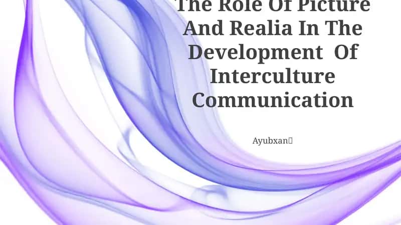 The Role Of Picture And Realia In The Development Of Interculture Communication 1