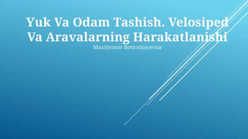 Yuk Va Odam Tashish. Velosiped Va Aravalarning Harakatlanishi 1