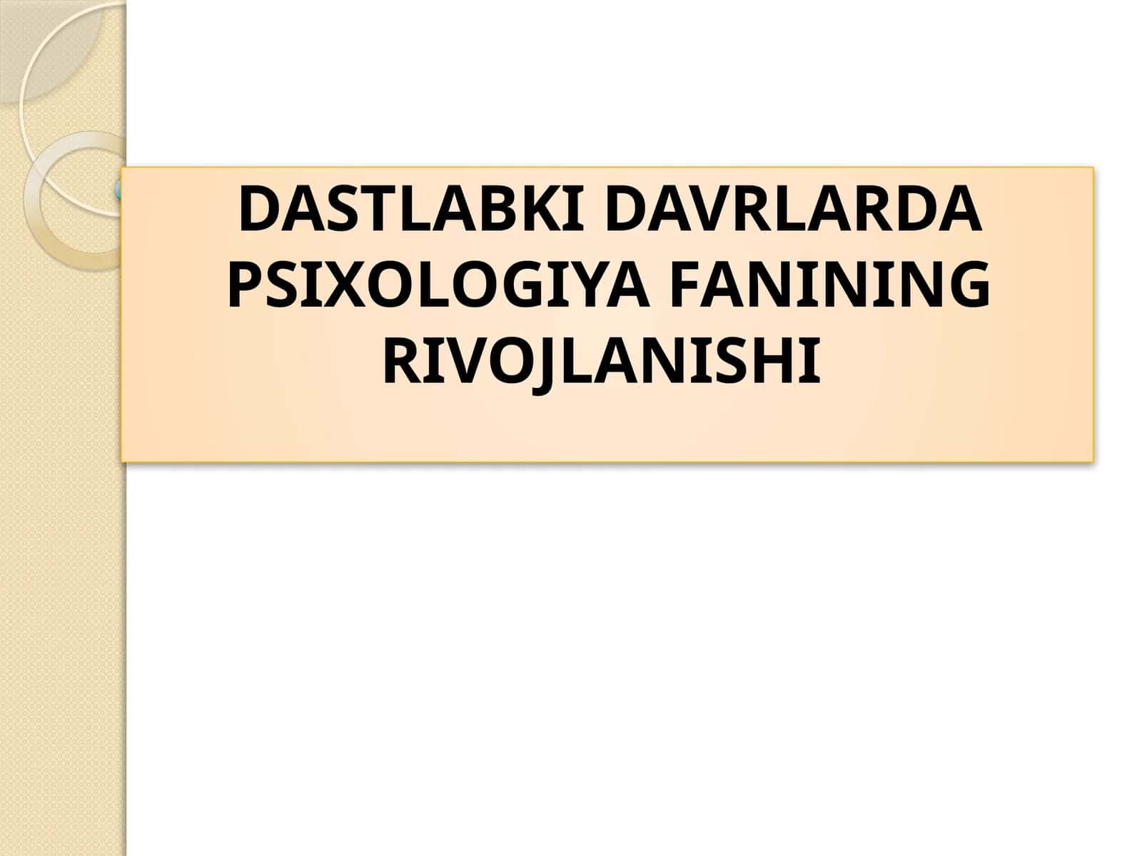 DASTLABKI DAVRLARDA PSIXOLOGIYA FANINING RIVOJLANISHI 1