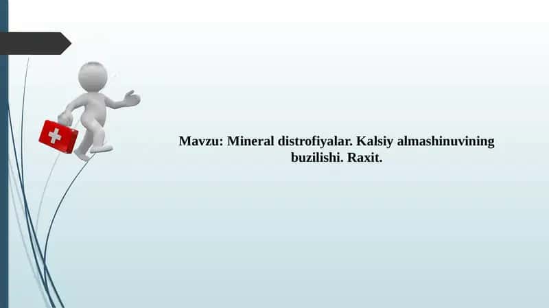 Mineral distrofiyalar. Kalsiy almashinuvining buzilishi. Raxit. 1