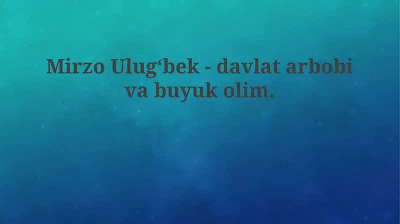 Mirzo Ulug‘bek - Davlat Arbobi 1