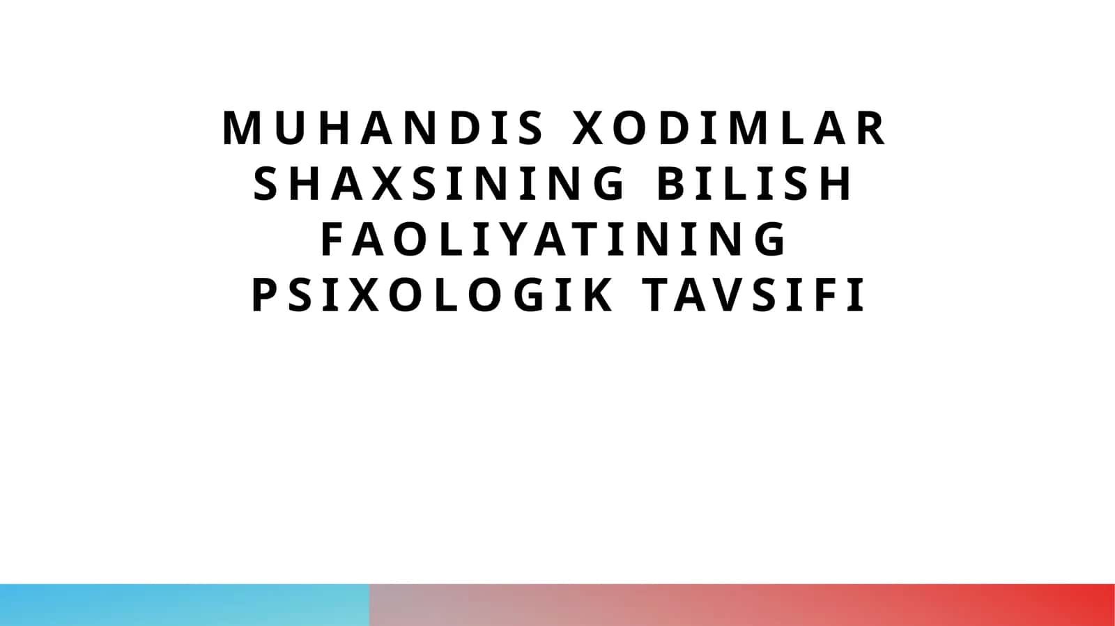 muhandis xodimlar shaxsining bilish faoliyatining psixologik tavsifi 1