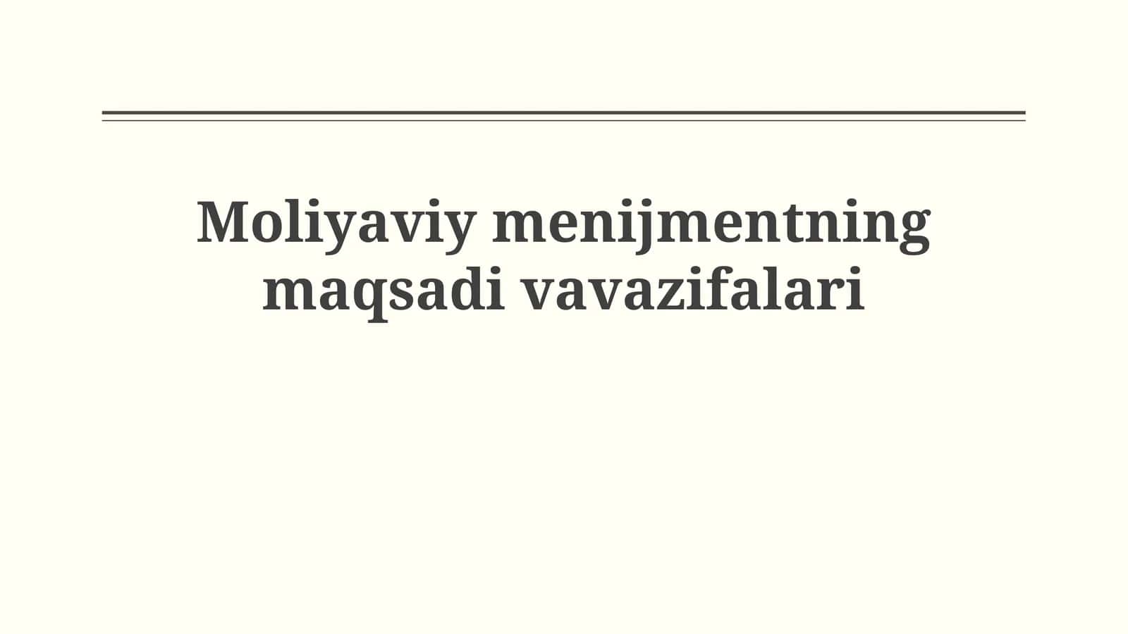 Moliyaviy menijmentning maqsadlari va vazifalari 1