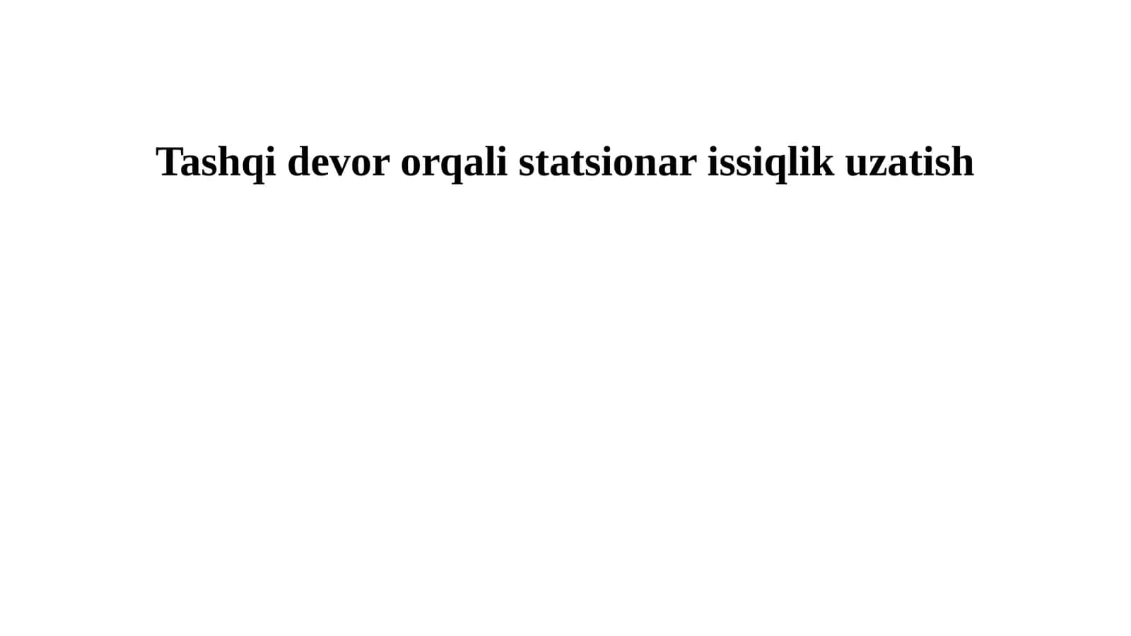 Tashqi devor orqali statsionar issiqlik uzatish 1