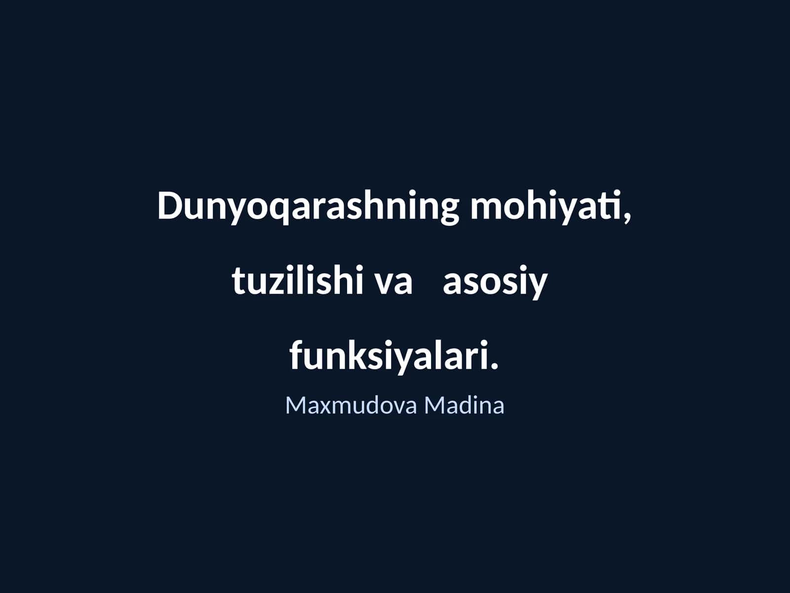 Dunyoqarashning mohiyati, tuzilishi va asosiy funksiyalari 1