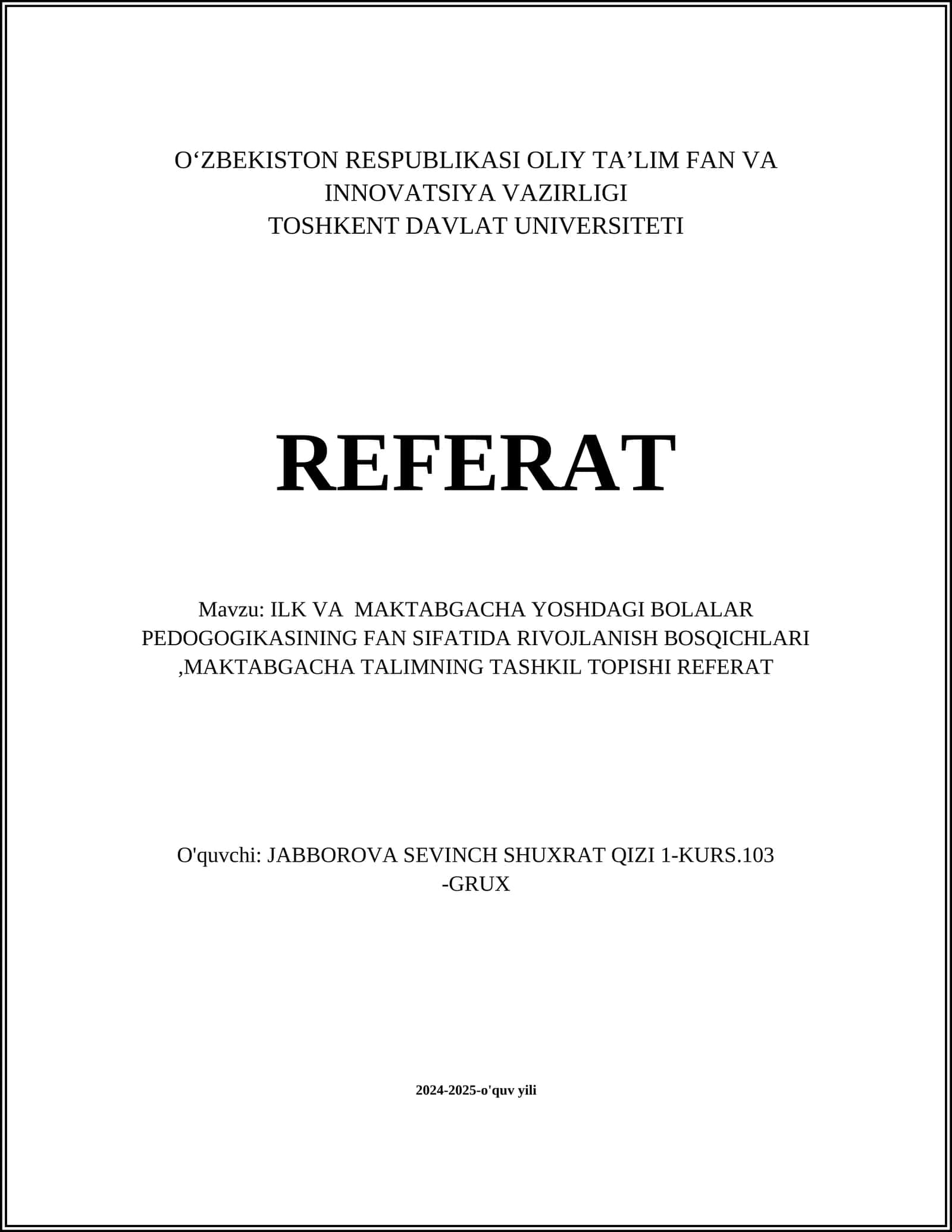 ILK VA MAKTABGACHA YOSHDAGI BOLALAR PEDOGOGIKASINING FAN SIFATIDA RIVOJLANISH BOSQICHLARI, MAKTABGACHA TALIMNING TASHKIL TOPISHI REFERAT 1
