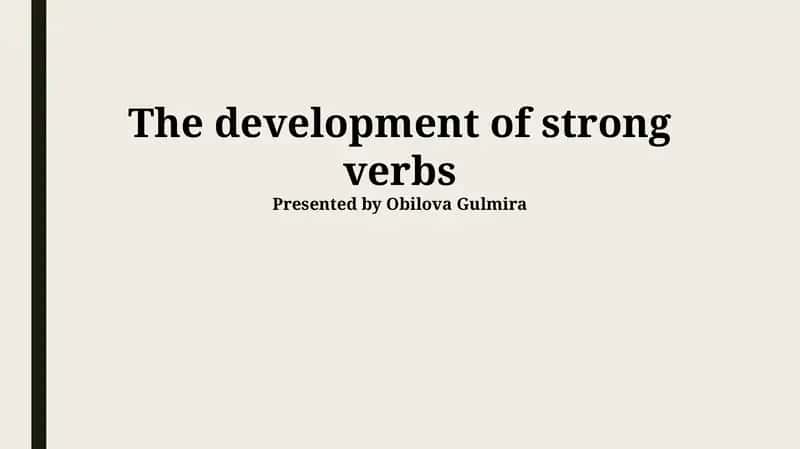The development of strong verbs 1