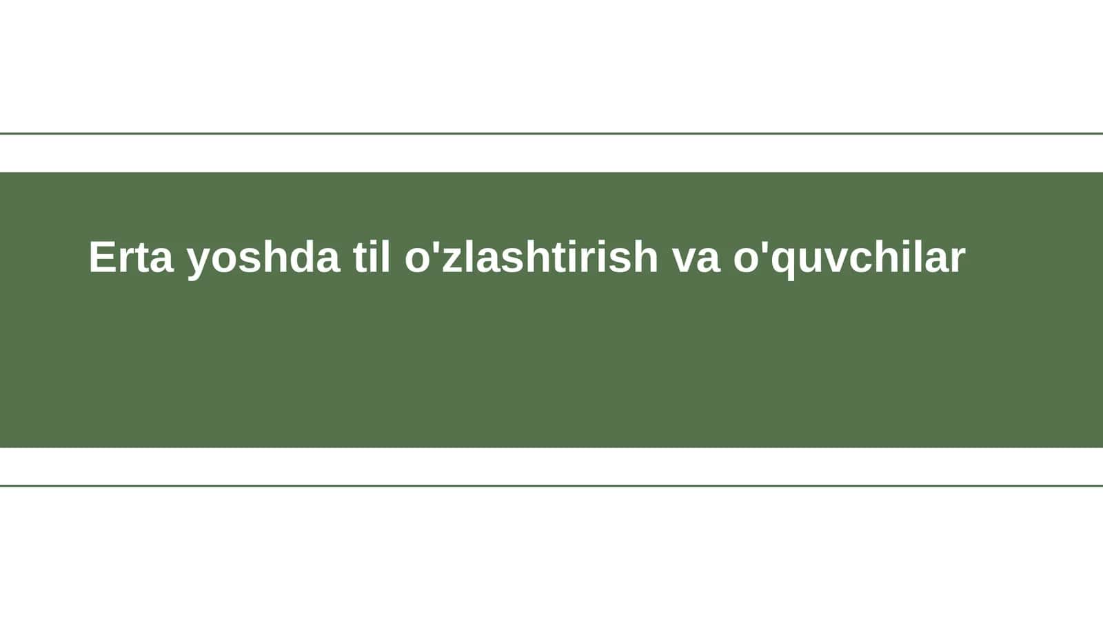 Erta yoshda til o'zlashtirish va o'quvchilar 1