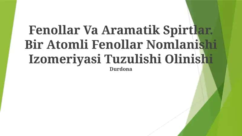Fenollar Va Aramatik Spirtlar. Bir Atomli Fenollar Nomlanishi Izomeriyasi Tuzulishi 1