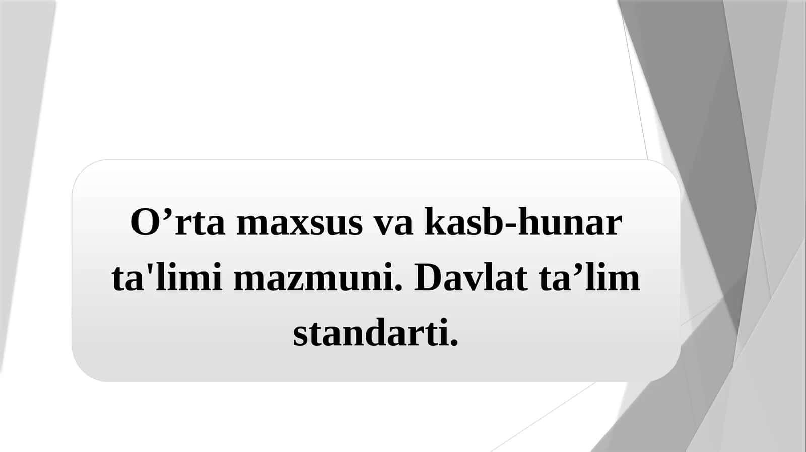 O’rtamaxsusvakasb-hunarta'limimazmuni.Davlatta’limstandarti 1
