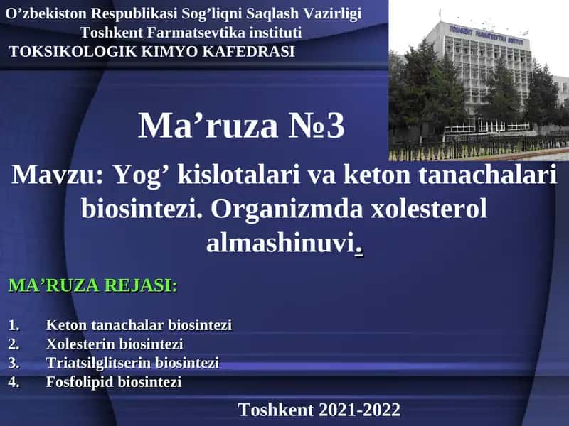 Yog’ kislotalari va keton tanachalari biosintezi. Organizmda xolesterol almashinuvi 1