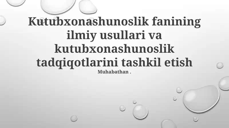Kutubxonashunoslik fanining ilmiy usullari va kutubxonashunoslik tadqiqotlarini tashkil etish 1