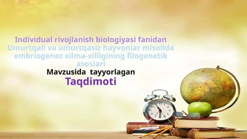 Umurtqali va umurtqasiz hayvonlar misolida embriogenez xilma-xilligining filogenetik asoslari 1