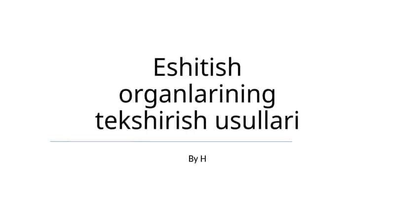 Eshitish organlarining tekshirish usullari 1