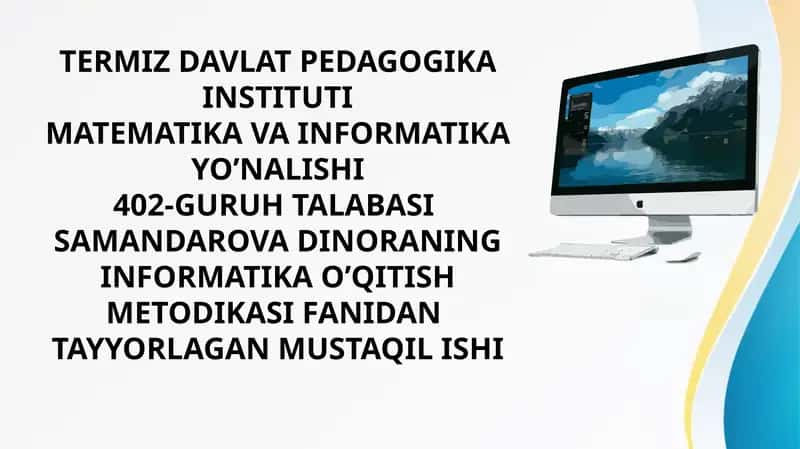 Informatika va axborot texnologiyalarini o‘qitish metodikasi 1