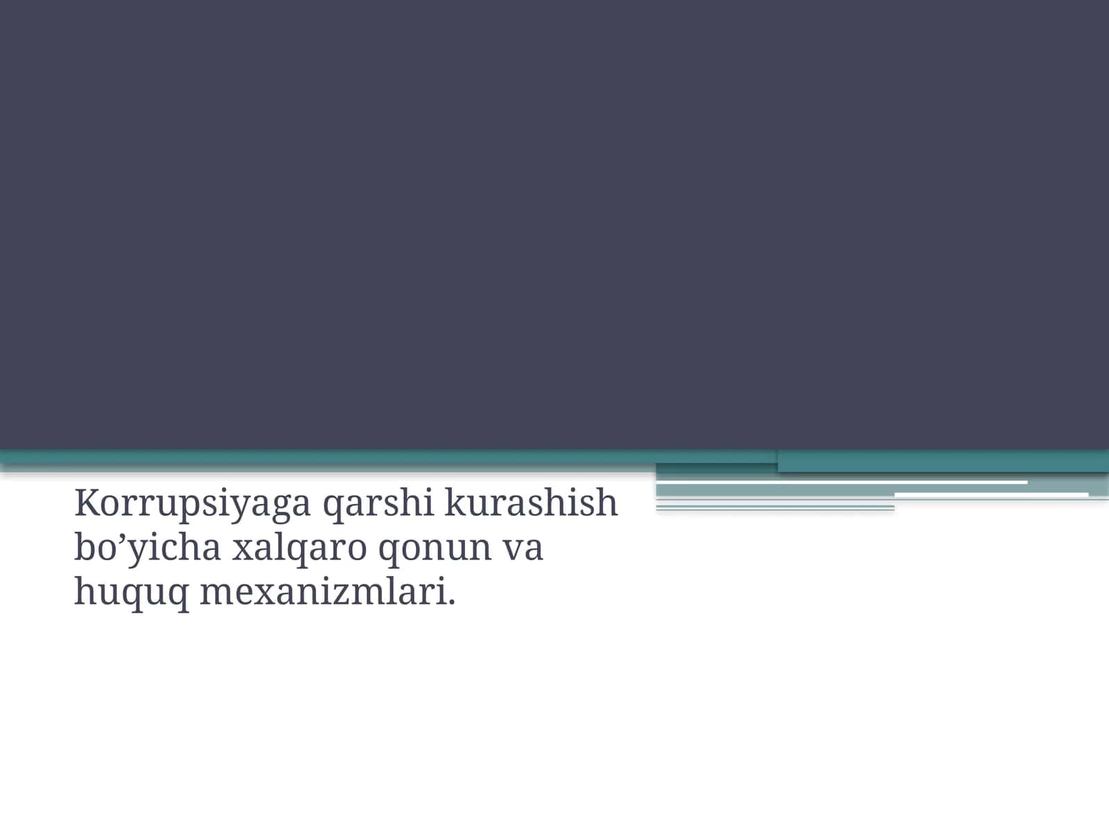 Korrupsiyaga qarshi kurashish bo'yicha xalqaro qonun va huquq mexanizmlari 1