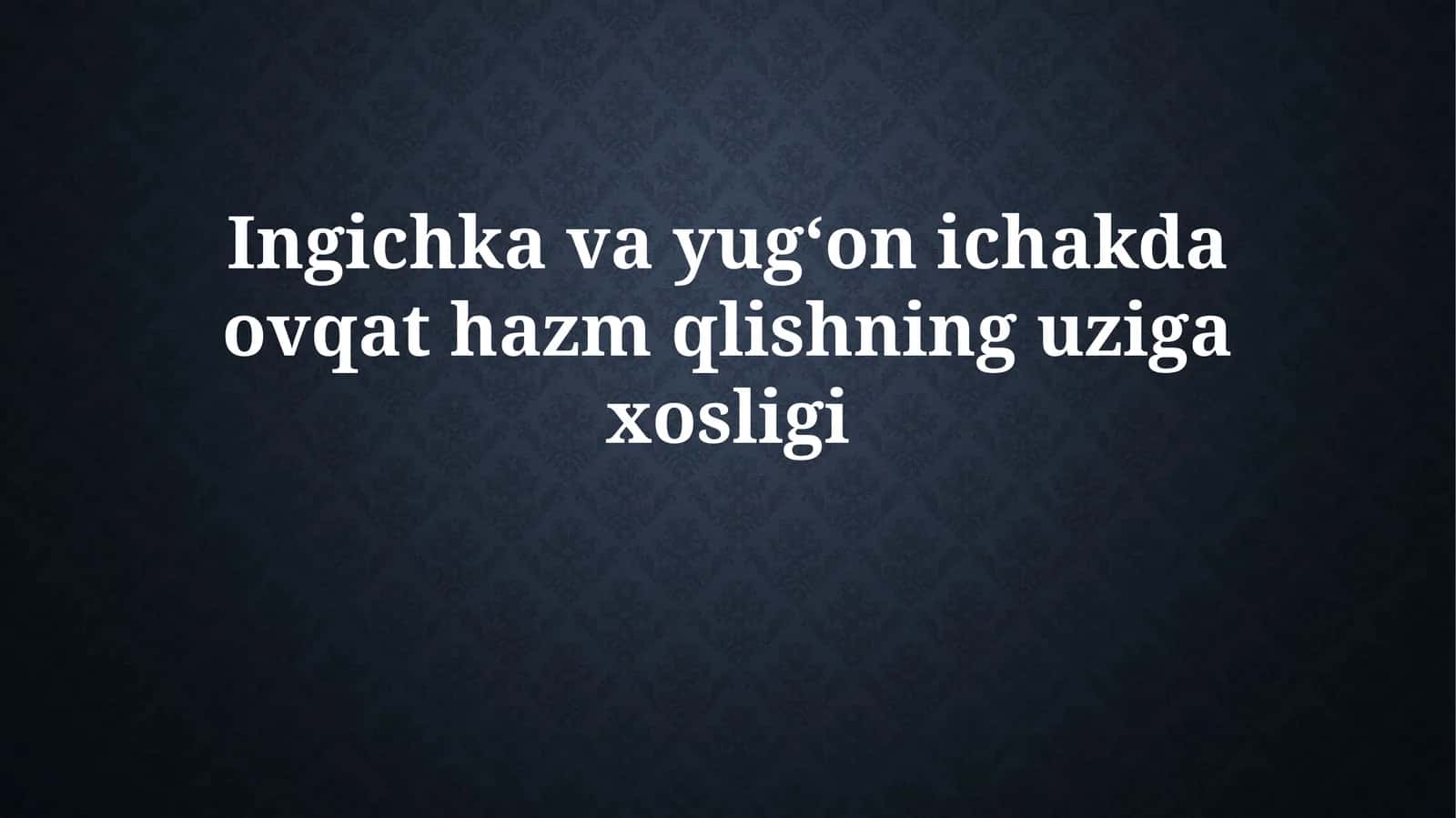 Ingichka va yo'g'on ichakda ovqat hazm qilishning uziga xosligi 1