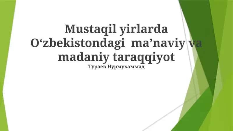 Mustaqil yirlarda Oʻzbekistondagi maʼnaviy va madaniy taraqqiyot 1