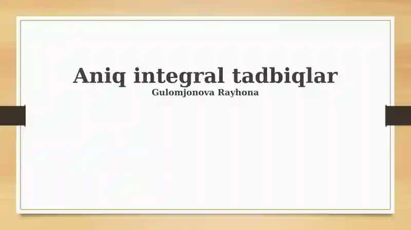 Aniq integral tadbiqlar