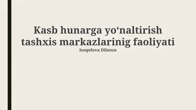 Kasb hunarga yo‘naltirish tashxis markazlarinig faoliyati 1