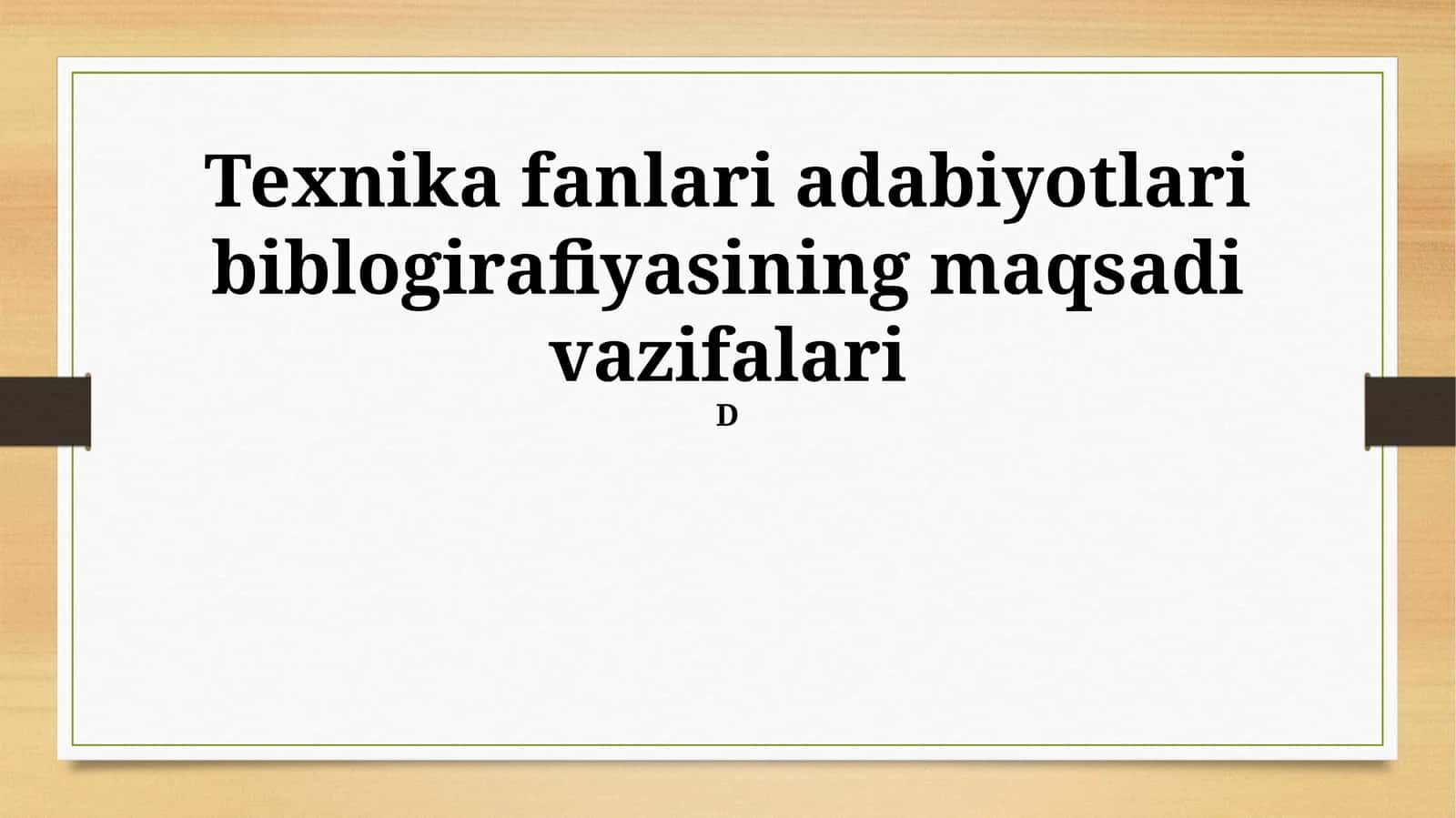 Texnika fanlari adabiyotlari biblogirafiyasining maqsadi vazifalari 1