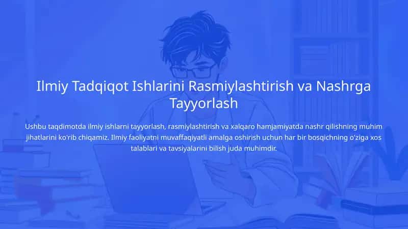Ilmiy Tadqiqot Ishlarini Rasmiylashtirish va Nashrga Tayyorlash 1